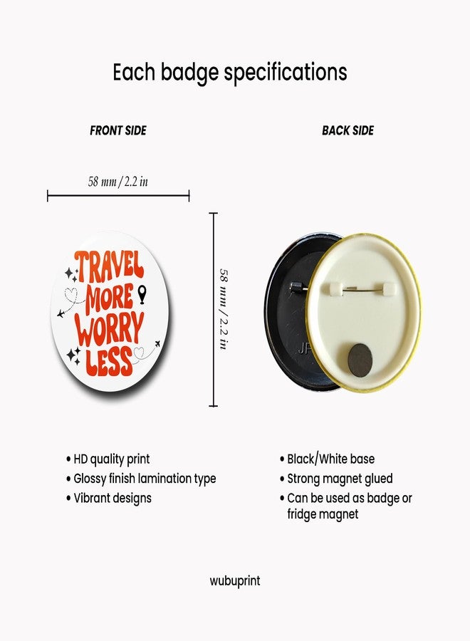 WUBUPRINT Button Badges with Fridge Magnet | Travel Quotes Combo 71 Round Plastic Button Badges with Strong Magnet | Perfect for Gifts, Jackets, Backpacks & More (Multicolor) Pack of 6 - Image 2